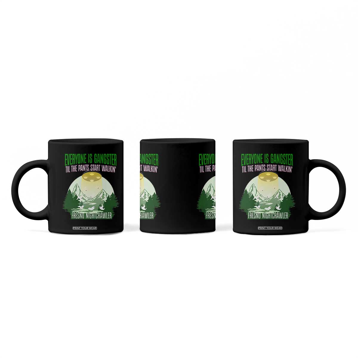 Fresno Nightcrawler Coffee Mug Everyone Is Gangster Til The Pants Start Walkin TS12 Print Your Wear