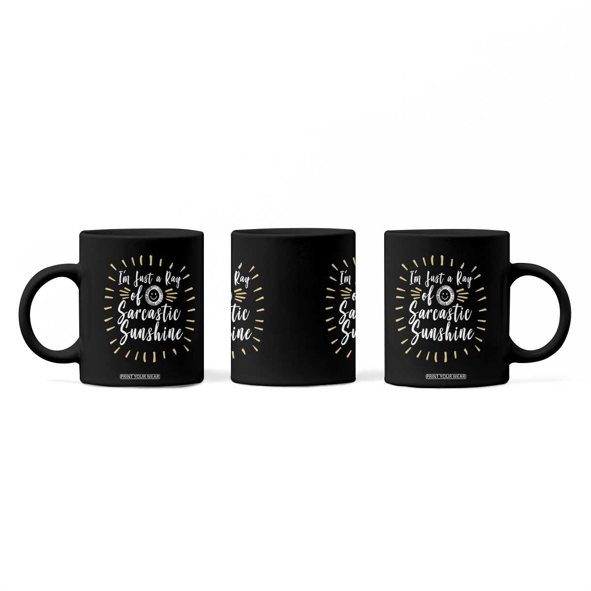 Im Just A Ray Of Sarcastic Sunshine Coffee Mug Funny Attitude Gift TS12 Print Your Wear