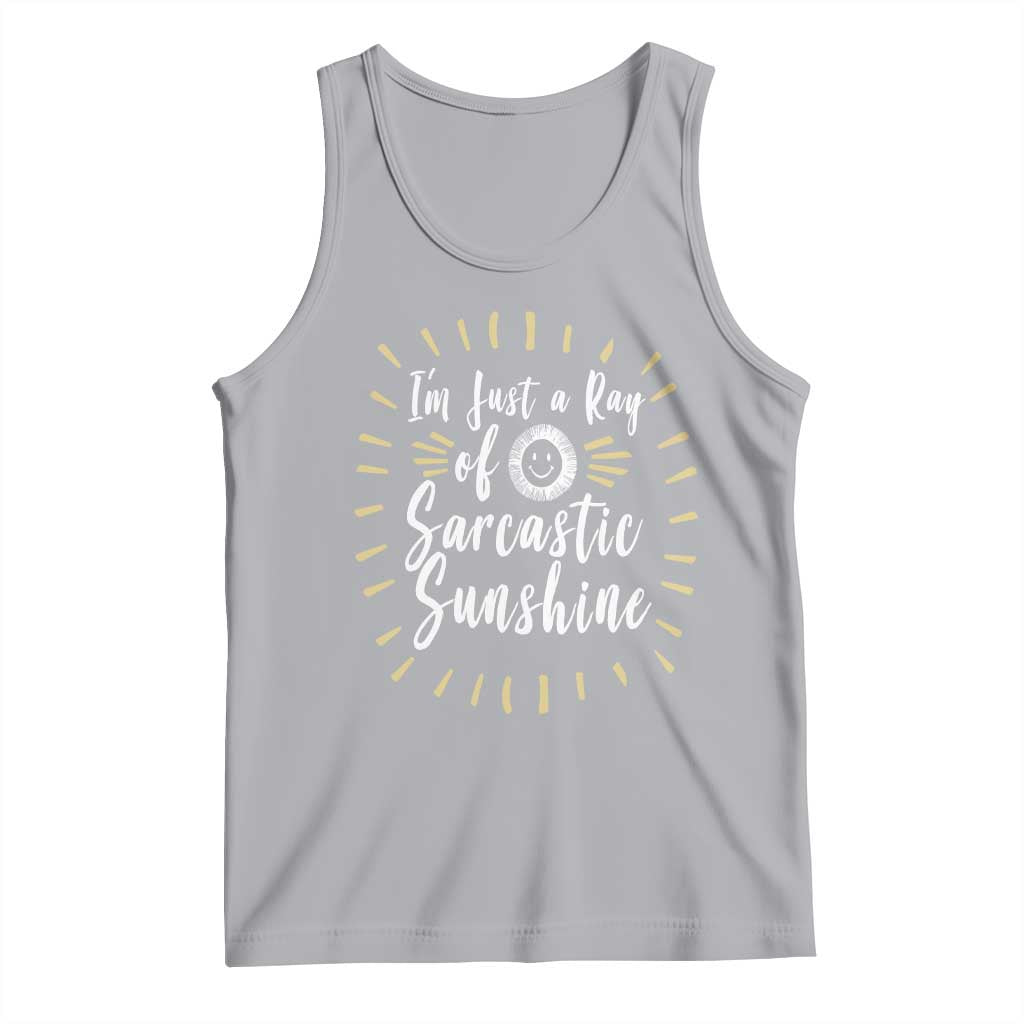 Im Just A Ray Of Sarcastic Sunshine Tank Top Funny Attitude Gift TS12 Athletic Heather Print Your Wear