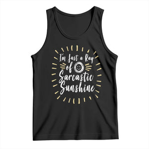 Im Just A Ray Of Sarcastic Sunshine Tank Top Funny Attitude Gift TS12 Black Print Your Wear