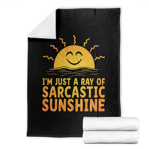 Funny Im Just A Ray Of Sarcastic Sunshine Throw Blanket No Filter Attitude Gift TS12 Black Print Your Wear