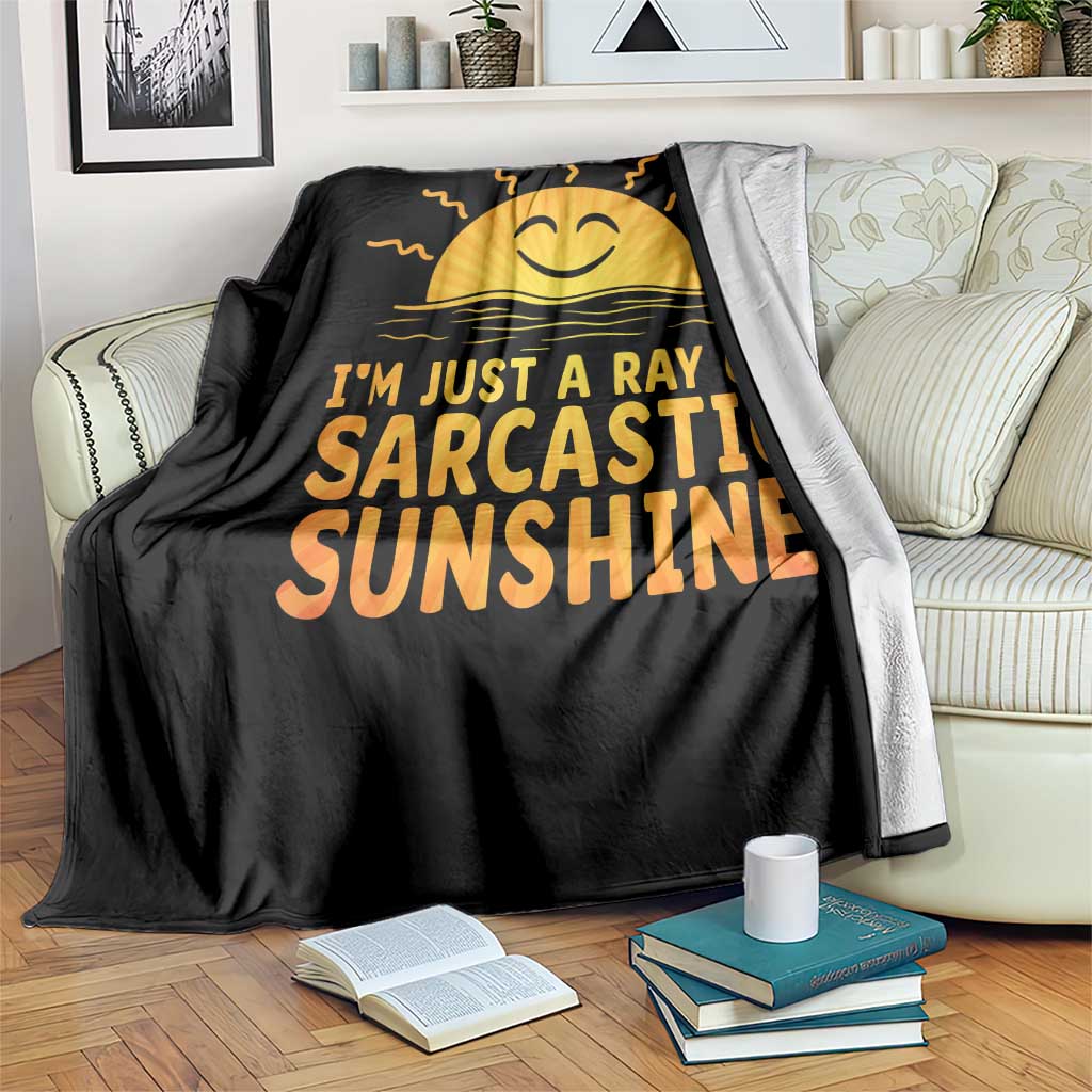 Funny Im Just A Ray Of Sarcastic Sunshine Throw Blanket No Filter Attitude Gift TS12 Print Your Wear