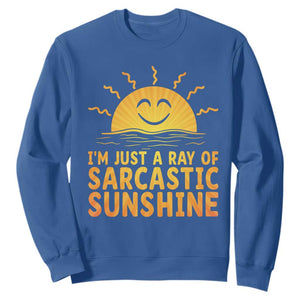 Funny Im Just A Ray Of Sarcastic Sunshine Sweatshirt No Filter Attitude Gift TS12 Royal Blue Print Your Wear