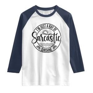 Funny Im Just A Ray Of Sarcastic Sunshine Raglan Shirt Witty Sarcasm Lover TS12 White Navy Print Your Wear