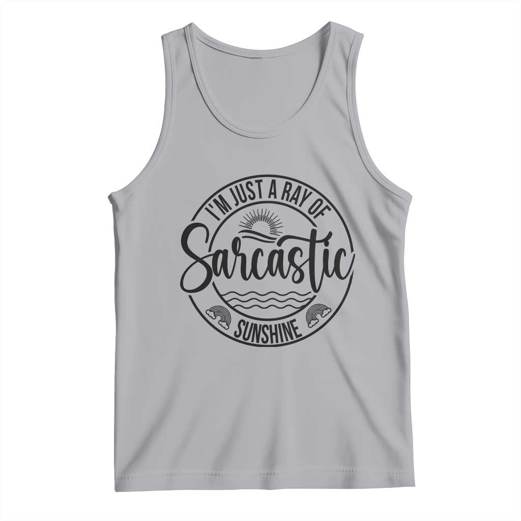 Funny Im Just A Ray Of Sarcastic Sunshine Tank Top Witty Sarcasm Lover TS12 Athletic Heather Print Your Wear