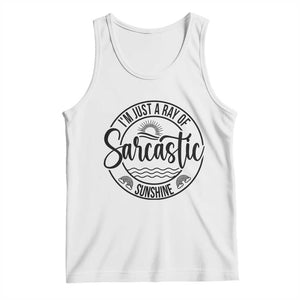 Funny Im Just A Ray Of Sarcastic Sunshine Tank Top Witty Sarcasm Lover TS12 White Print Your Wear