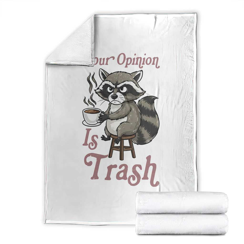 Funny Sarcastic Raccoon Coffee Lover Throw Blanket Your Opinion Is Trash Gift TS12 White Print Your Wear