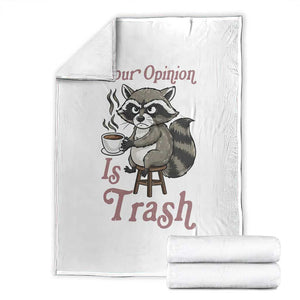 Funny Sarcastic Raccoon Coffee Lover Throw Blanket Your Opinion Is Trash Gift TS12 White Print Your Wear