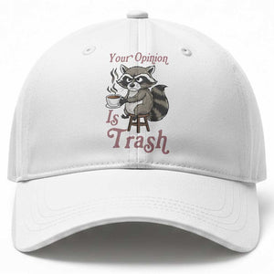 Funny Sarcastic Raccoon Coffee Lover Baseball Cap Your Opinion Is Trash Gift TS12 Print Your Wear