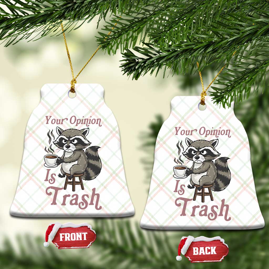 Funny Sarcastic Raccoon Coffee Lover Ceramic Ornament Your Opinion Is Trash Gift TS12 Print Your Wear
