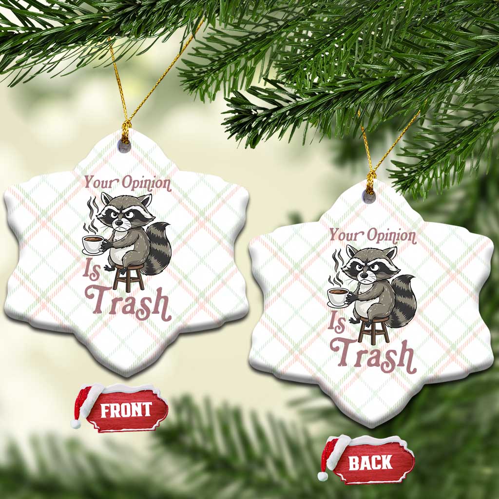 Funny Sarcastic Raccoon Coffee Lover Ceramic Ornament Your Opinion Is Trash Gift TS12 Print Your Wear