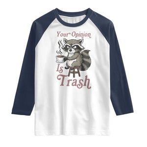 Funny Sarcastic Raccoon Coffee Lover Raglan Shirt Your Opinion Is Trash Gift TS12 White Navy Print Your Wear