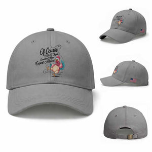Of Course I Talk To Myself I Need Expert Advice Baseball Cap Funny Sarcastic Quote TS12 Baseball Cap Universal Fit Sport Gray Print Your Wear