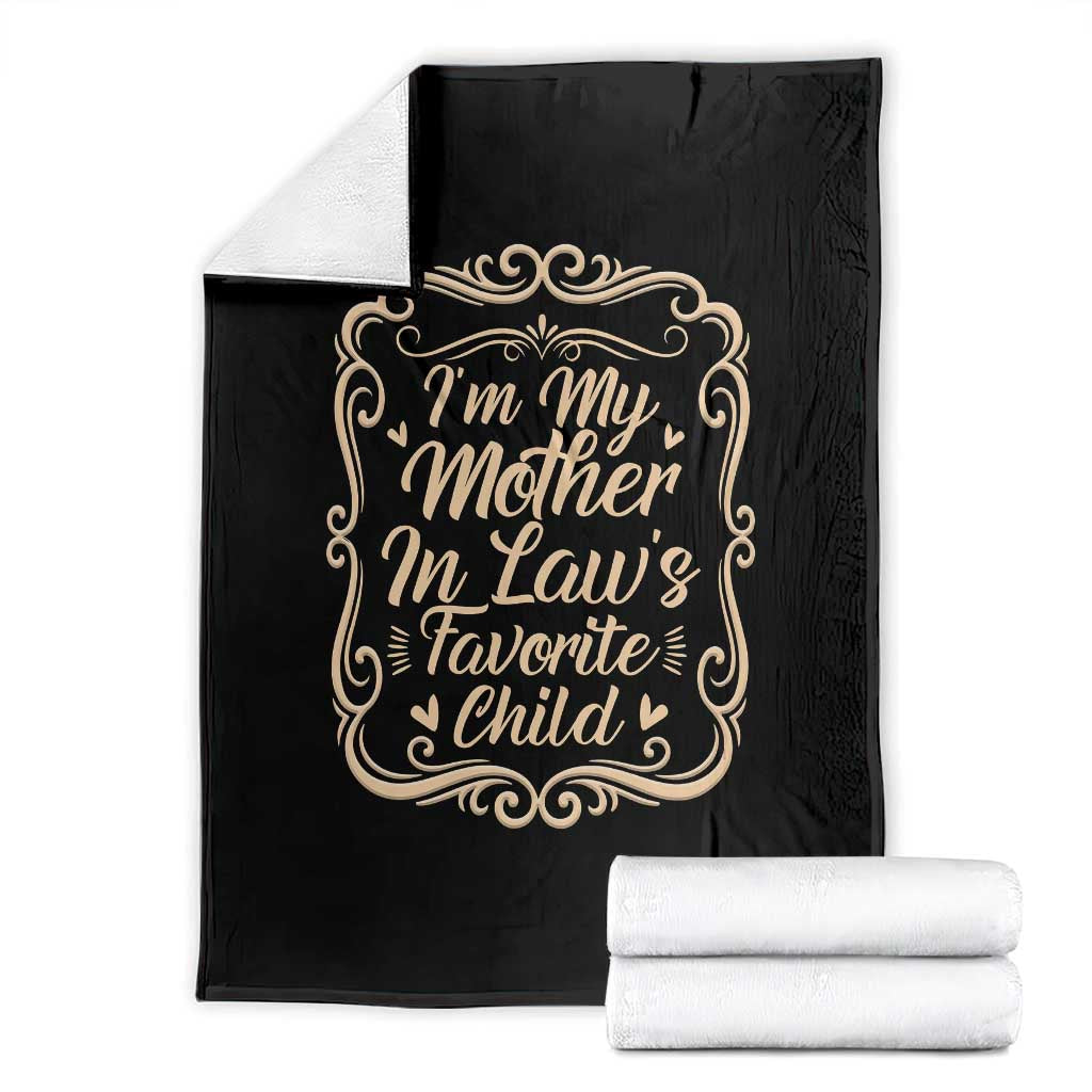 I Am My Mother In Laws Favorite Child Throw Blanket Funny Family Joke Gift TS12 Black Print Your Wear