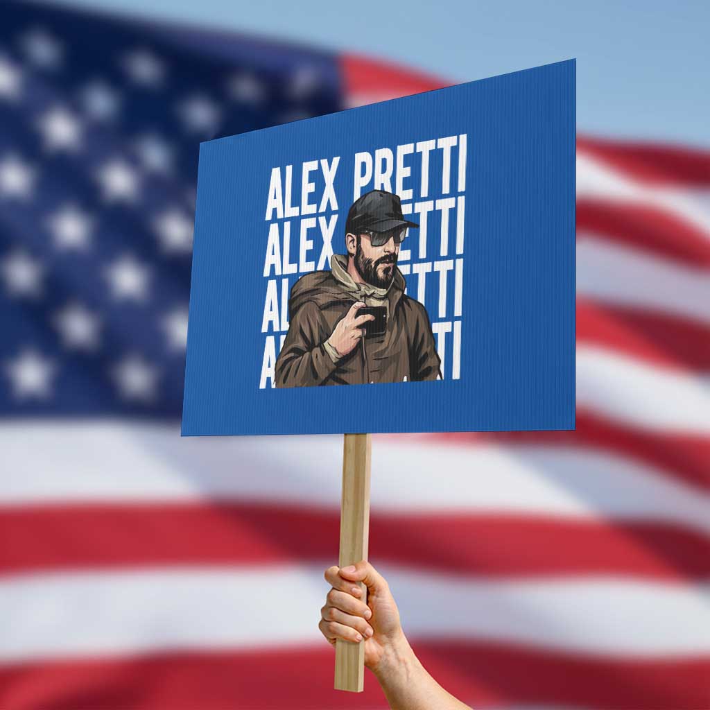 Alex Pretti Protest Sign Minneapolis Hero Nurse Community Support Gift TS12 Horizontal 18