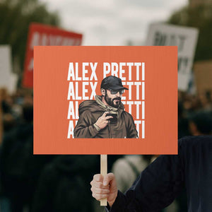 Alex Pretti Protest Sign Minneapolis Hero Nurse Community Support Gift TS12 Horizontal 18" × 24" Orange Print Your Wear
