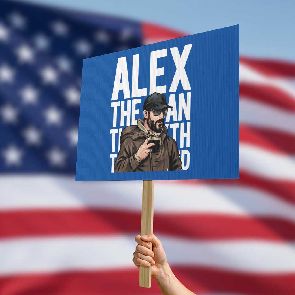 Alex Pretti Protest Sign Alex The Man The Myth The Legend Vintage Gift TS12 Horizontal 18