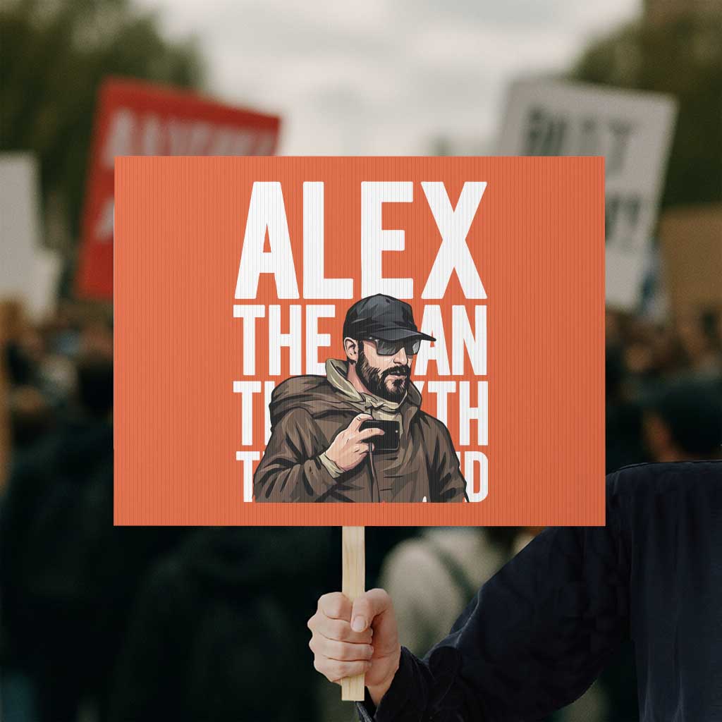 Alex Pretti Protest Sign Alex The Man The Myth The Legend Vintage Gift TS12 Horizontal 18