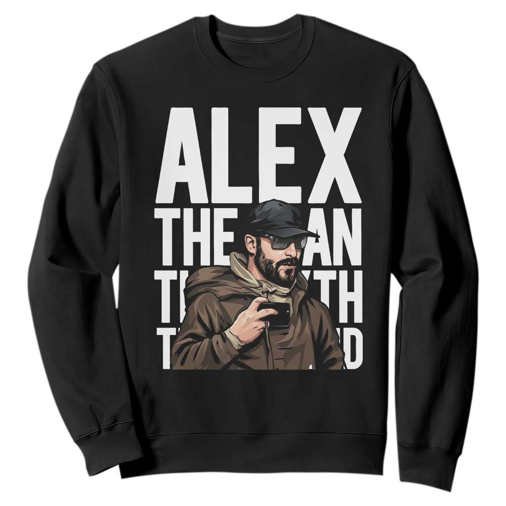 Alex Pretti Sweatshirt Alex The Man The Myth The Legend Vintage Gift TS12 Black Print Your Wear