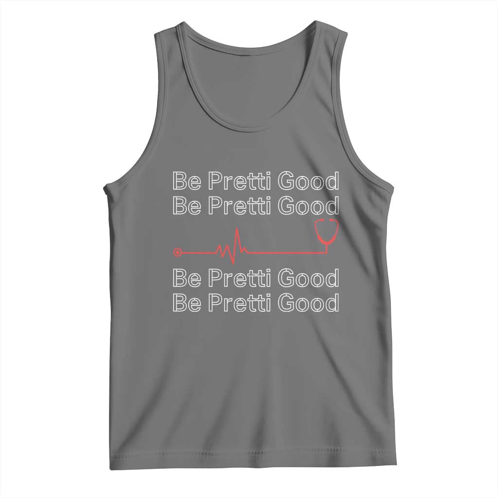 Be Pretti Good Tank Top Nurse Tribute Alex Pretti Healthcare Gift TS12 Black Heather Print Your Wear