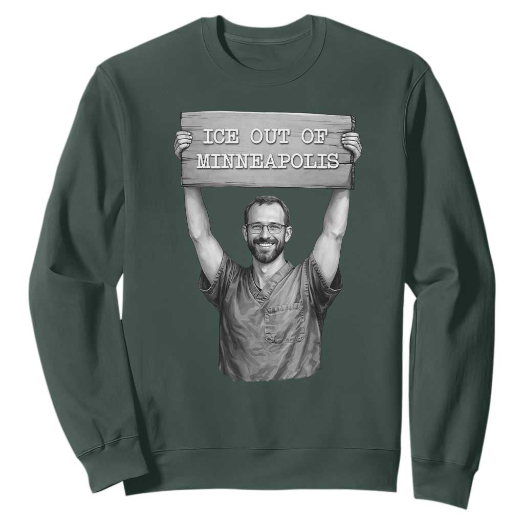 Ice Out Of Minneapolis Sweatshirt Alex Pretti Memorial ICU Nurse Tribute Support TS12 Dark Forest Green Print Your Wear