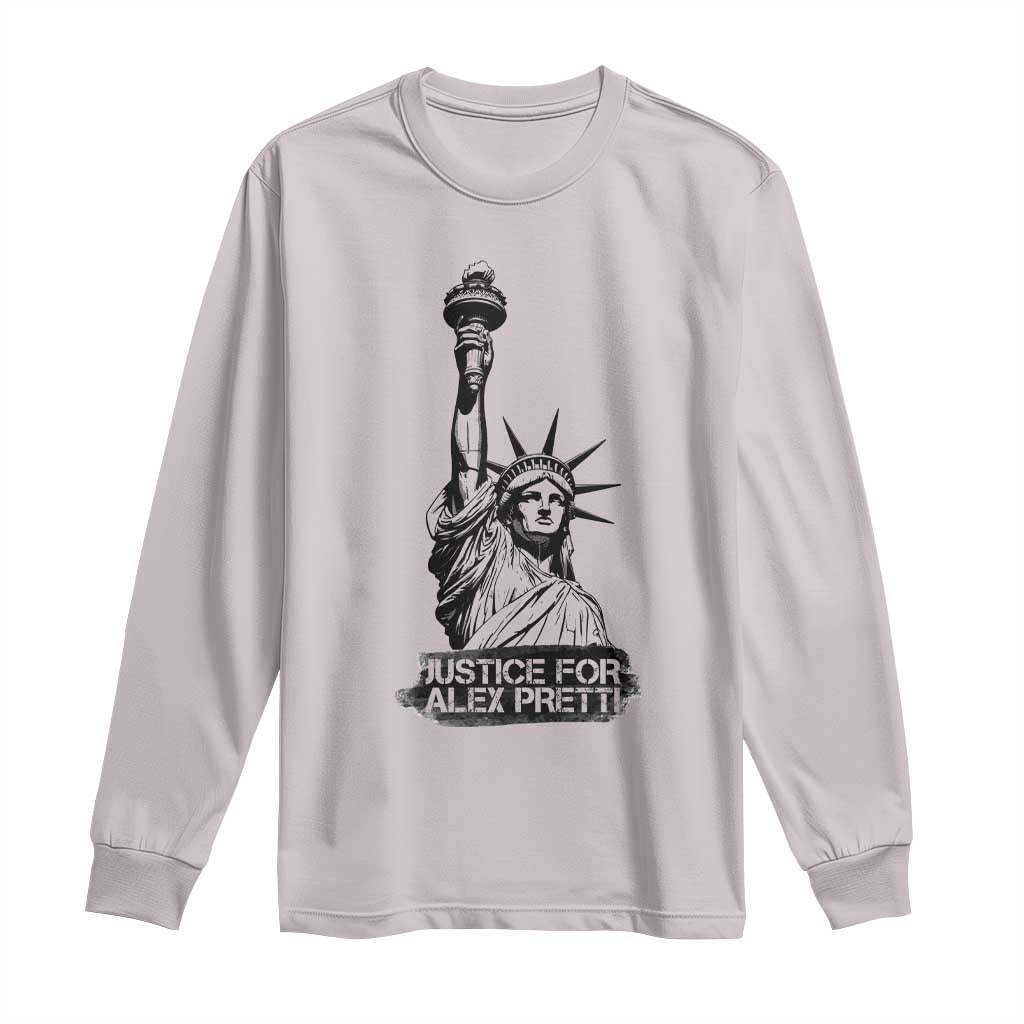 Justice For Alex Pretti Long Sleeve Shirt Statue Of Liberty Support Gift TS12 Ice Gray Print Your Wear