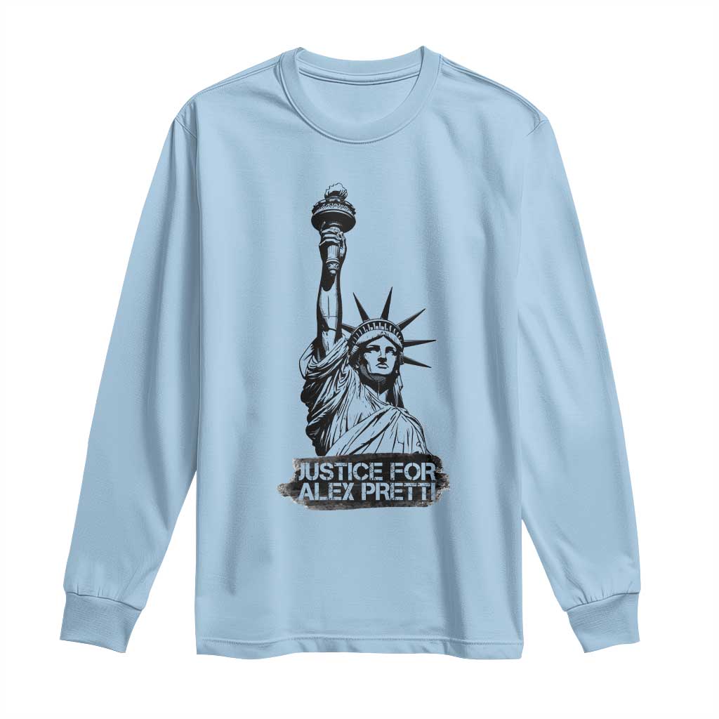 Justice For Alex Pretti Long Sleeve Shirt Statue Of Liberty Support Gift TS12 Light Blue Print Your Wear