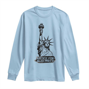 Justice For Alex Pretti Long Sleeve Shirt Statue Of Liberty Support Gift TS12 Light Blue Print Your Wear