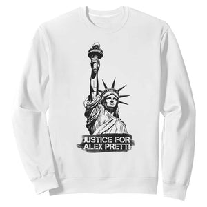Justice For Alex Pretti Sweatshirt Statue Of Liberty Support Gift TS12 White Print Your Wear