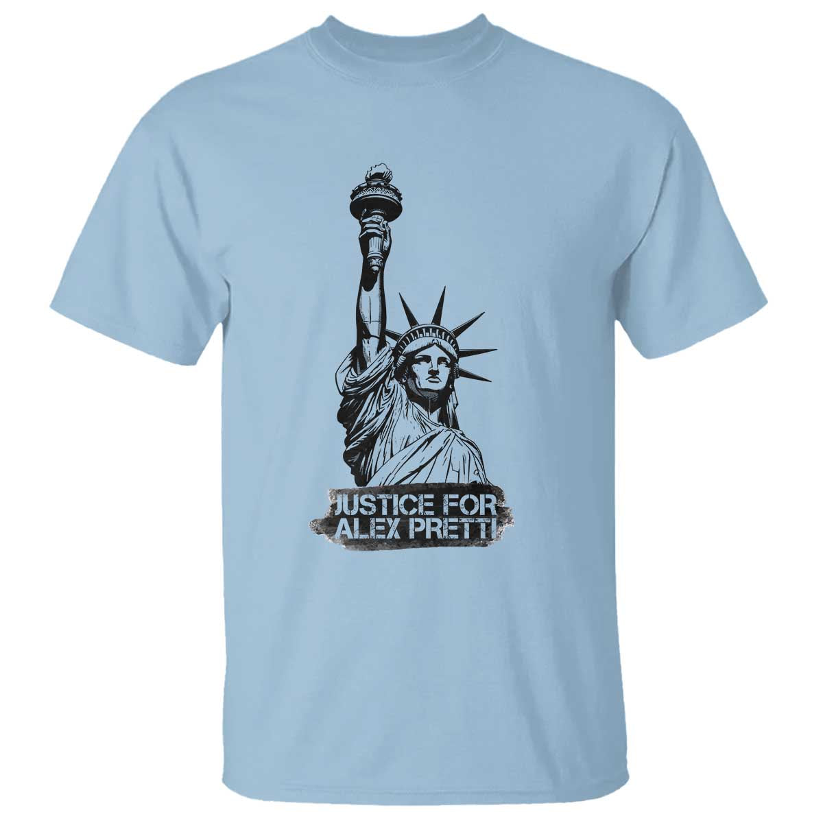 Justice For Alex Pretti T Shirt Statue Of Liberty Support Gift TS12 Light Blue Print Your Wear