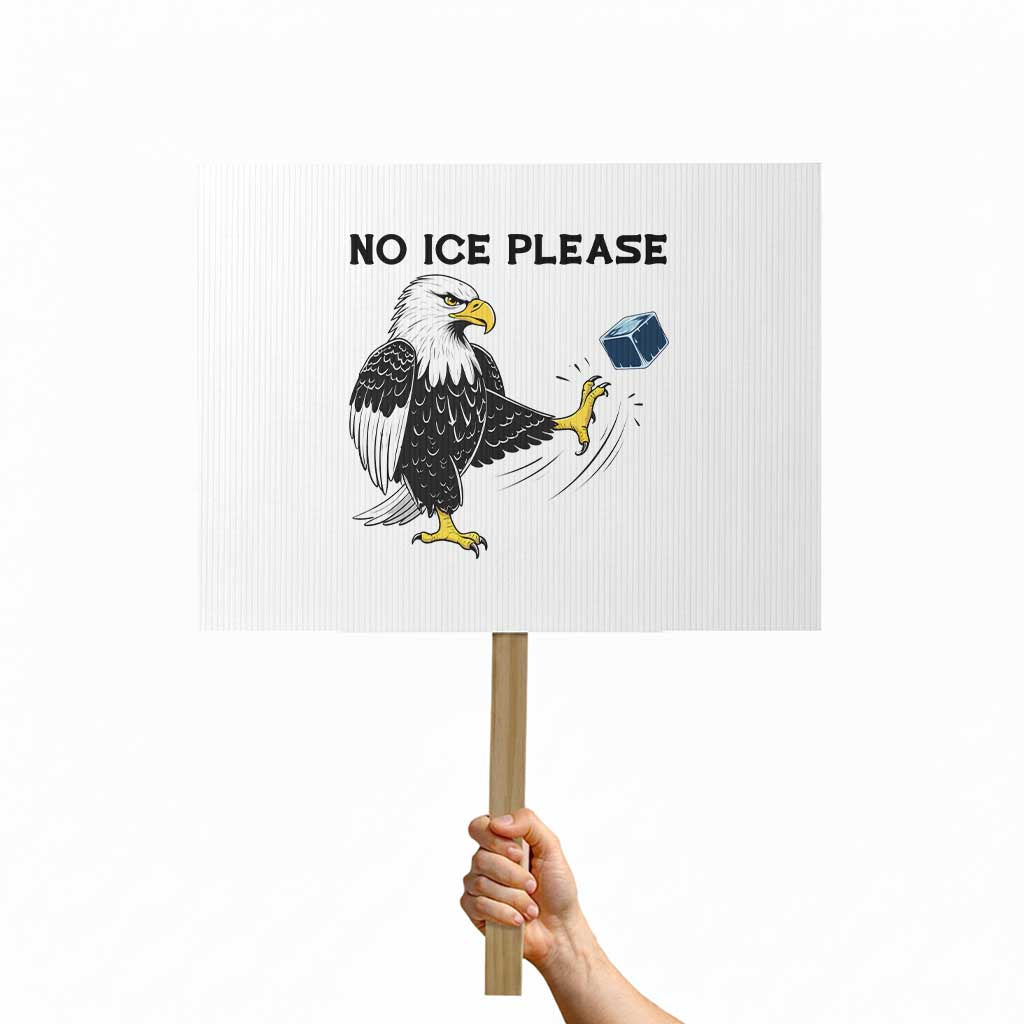 American Eagle No Ice Please Protest Sign Minneapolis Support Gift TS12 Horizontal 18