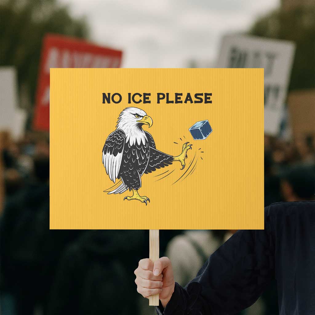 American Eagle No Ice Please Protest Sign Minneapolis Support Gift TS12 Horizontal 18