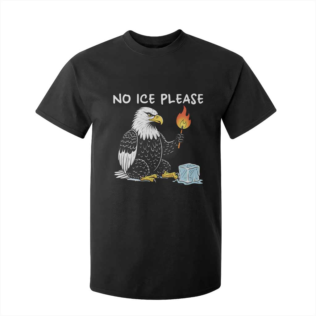 No Ice Please T Shirt For Kid Funny American Eagle Social Justice Gift TS12 Black Print Your Wear