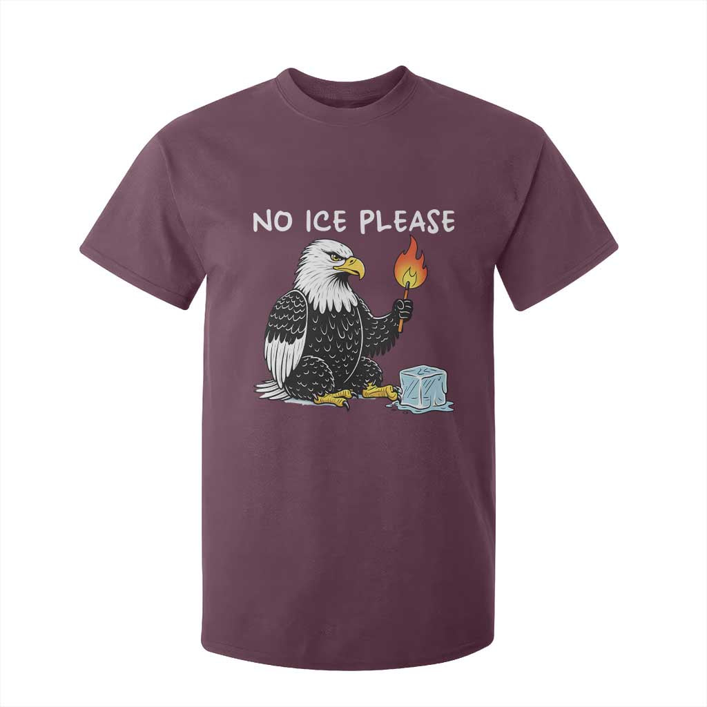 No Ice Please T Shirt For Kid Funny American Eagle Social Justice Gift TS12 Maroon Print Your Wear