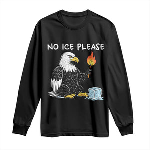 No Ice Please Long Sleeve Shirt Funny American Eagle Social Justice Gift TS12 Black Print Your Wear