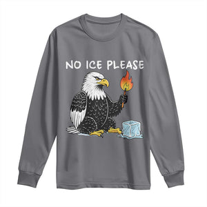 No Ice Please Long Sleeve Shirt Funny American Eagle Social Justice Gift TS12 Charcoal Print Your Wear