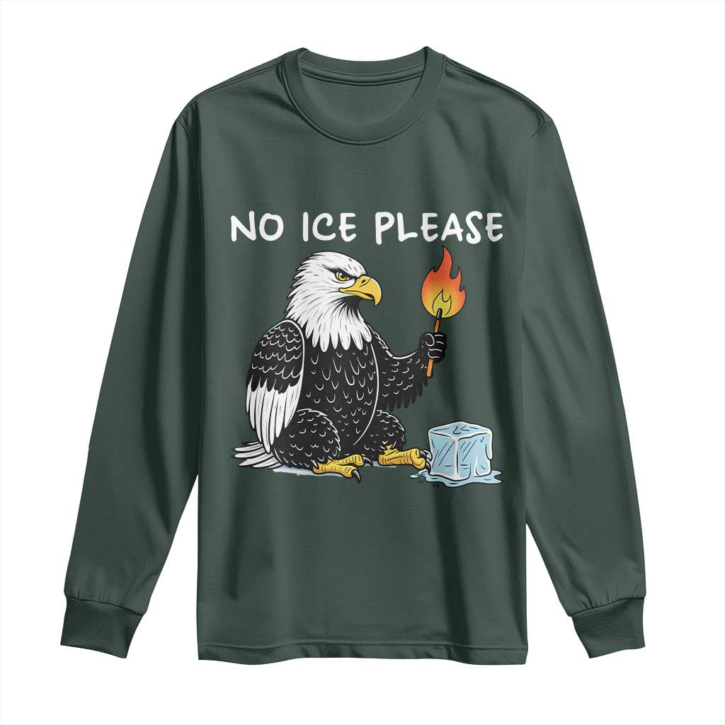 No Ice Please Long Sleeve Shirt Funny American Eagle Social Justice Gift TS12 Dark Forest Green Print Your Wear