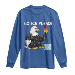 No Ice Please Long Sleeve Shirt Funny American Eagle Social Justice Gift TS12 Royal Blue Print Your Wear