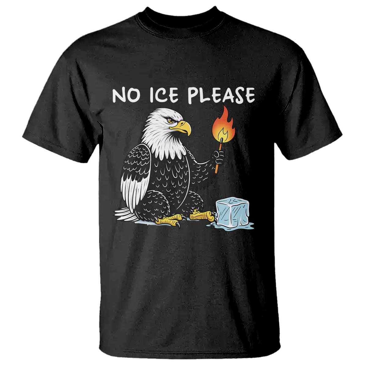 No Ice Please T Shirt Funny American Eagle Social Justice Gift TS12 Black Print Your Wear