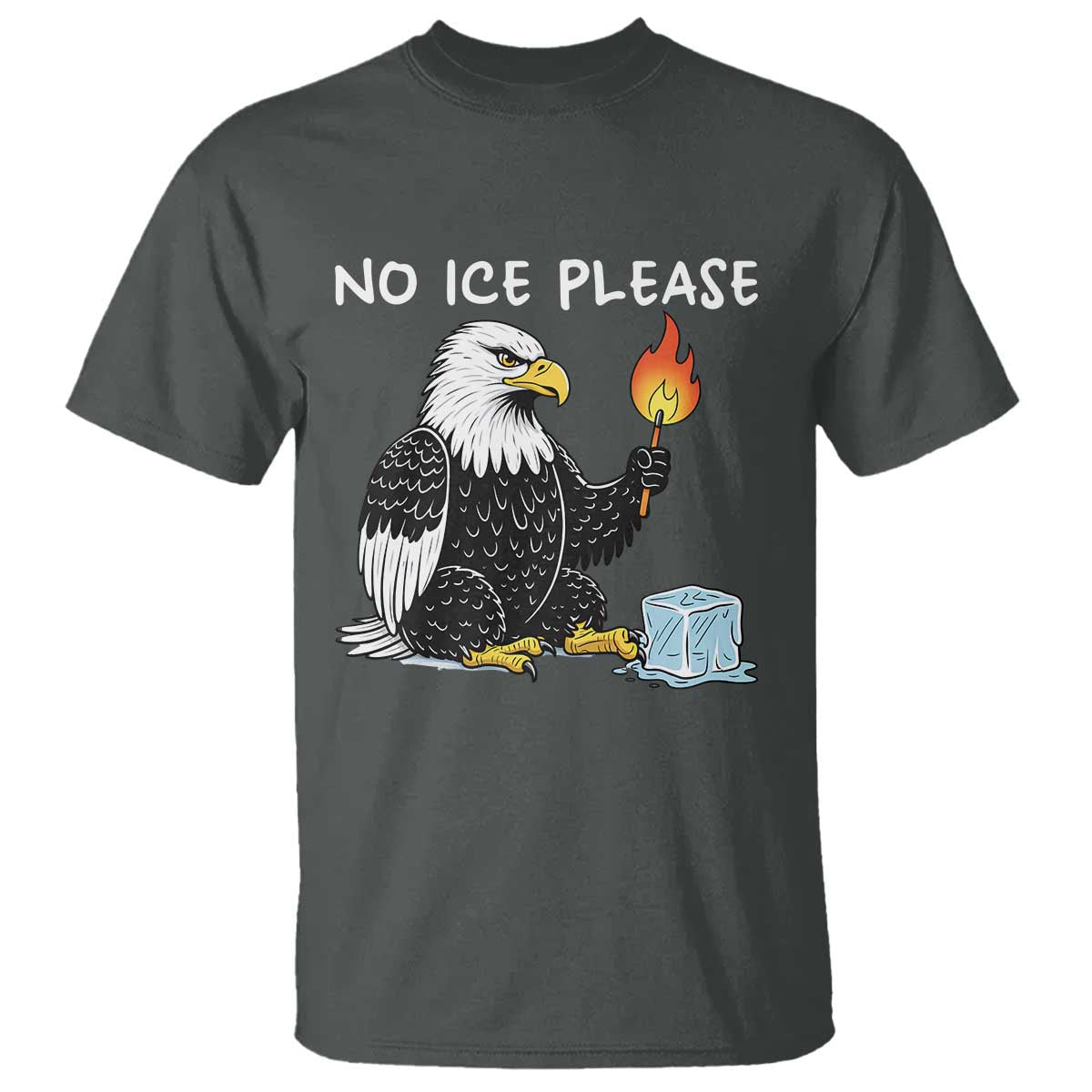 No Ice Please T Shirt Funny American Eagle Social Justice Gift TS12 Dark Heather Print Your Wear