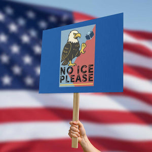 American Eagle No Ice Please Protest Sign Minnesota Protest Support Gift TS12 Horizontal 18" × 24" Blue Print Your Wear