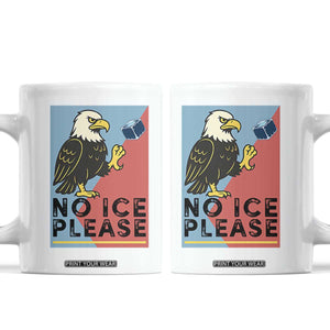 American Eagle No Ice Please Coffee Mug Minnesota Protest Support Gift TS12 White Print Your Wear