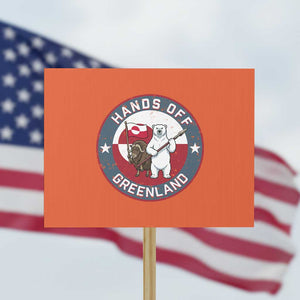 Hands Off Greenland Protest Sign Anti Authoritarian Political Gag Gift TS12 Horizontal 18" × 24" Orange Print Your Wear