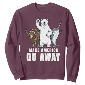 Funny Make America Go Away Sweatshirt Anti Authoritarian Political Gag Gift TS12 Maroon Print Your Wear