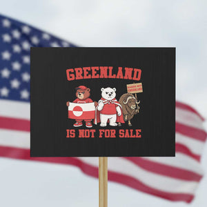 Greenland Is Not For Sale Protest Sign Greenland Lover Support TS12 Horizontal 18" × 24" Black Print Your Wear