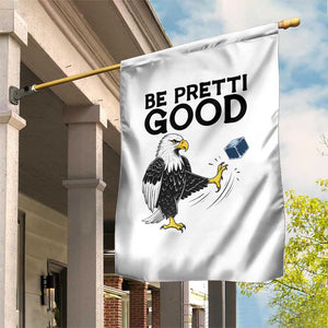 American Eagle Be Pretti Good Garden Flag Minneapolis Support Gift TS12 Print Your Wear