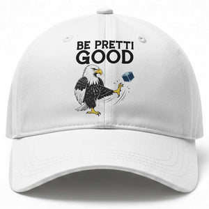 American Eagle Be Pretti Good Baseball Cap Minneapolis Support Gift TS12 Print Your Wear