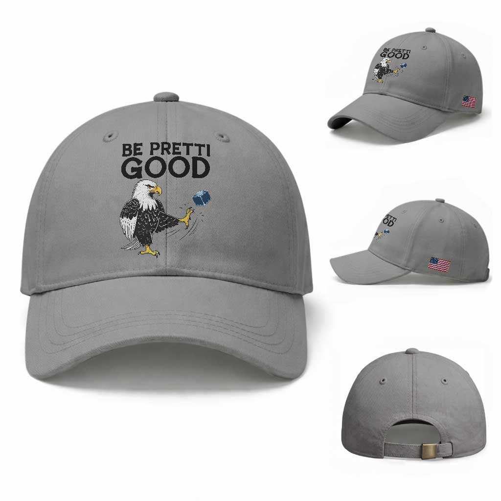 American Eagle Be Pretti Good Baseball Cap Minneapolis Support Gift TS12 Baseball Cap Universal Fit Sport Gray Print Your Wear