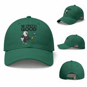 American Eagle Be Pretti Good Baseball Cap Minneapolis Support Gift TS12 Baseball Cap Universal Fit Irish Green Print Your Wear