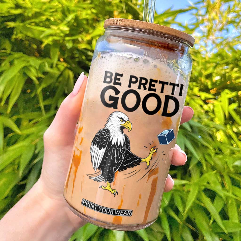 American Eagle Be Pretti Good Glass Can Minneapolis Support Gift TS12 White Print Your Wear